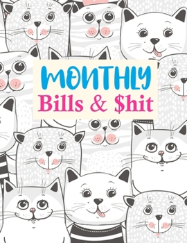 Monthly Bills & $hit: Pretty Monthly Budget Planner (Undated - Start Any Time) Paycheck Bill Tracker (Budget Planning) Personal or Business Accounting Notebook