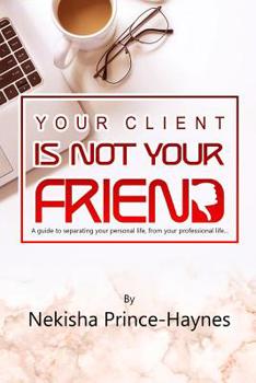 Paperback Your Client Is Not Your Friend Book