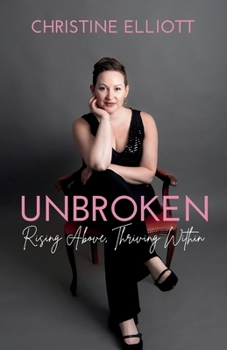 Paperback Unbroken: Rising Above, Thriving Within Book