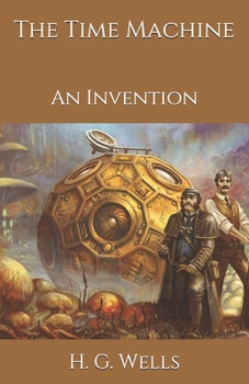 Paperback The Time Machine: An Invention Book