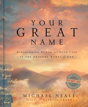 Hardcover Your Great Name: Discovering Power for Your Life in the Awesome Names of God Book