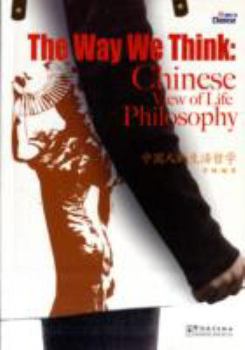 Paperback The Way We Think: Chinese View of Life Philosophy Book