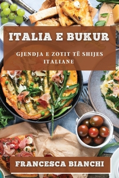 Paperback Italia e Bukur: Gjendja e Zotit të Shijes Italiane [Albanian] Book