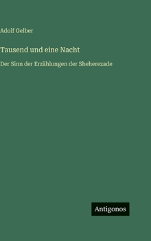 Tausend und eine Nacht: Der Sinn der Erzählungen der Sheherezade (German Edition)