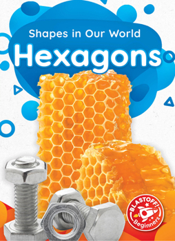 Hexagons (Shapes in Our World)