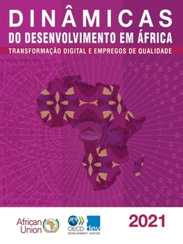 Paperback Dinâmicas Do Desenvolvimento Em África 2021 Transformação Digital E Empregos de Qualidade [Portuguese] Book