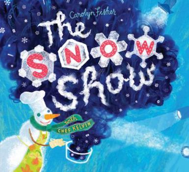 Hardcover The Snow Show: With Chef Kelvin Book