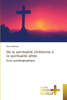Paperback De la spiritualité chrétienne à la spiritualité athée [French] Book