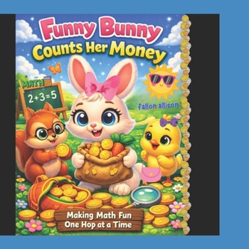 Funny Bunny Counts her Money: Making Math Fun One Hop at a Time!