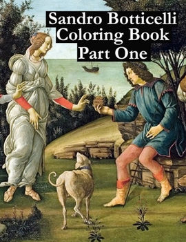 Paperback Sandro Botticelli Coloring Book Part One: Adult coloring book for relaxation and stress relief Book