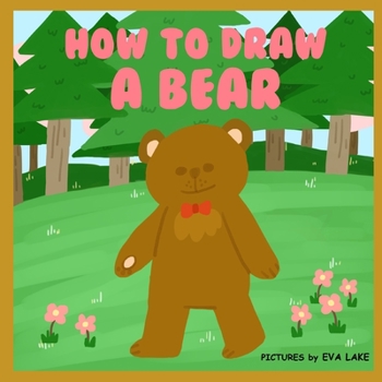 Paperback How to draw a Bear: Learn to draw a handsome bear step by step Book