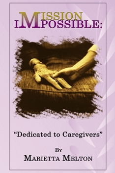 Mission Impossible: Dedicated to Caregivers