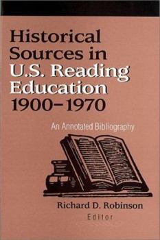 Paperback Historical Sources in U.S. Reading Education, 1900-1970: An Annotated Bibliography Book