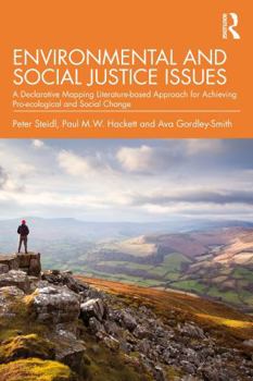 Paperback Environmental and Social Justice Issues: A Declarative Mapping Literature-Based Approach for Achieving Pro-Ecological and Social Change Book