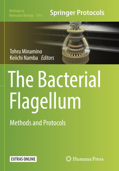 The Bacterial Flagellum: Methods and Protocols - Book #1593 of the Methods in Molecular Biology