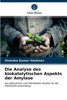 Paperback Die Analyse des biokatalytischen Aspekts der Amylase [German] Book