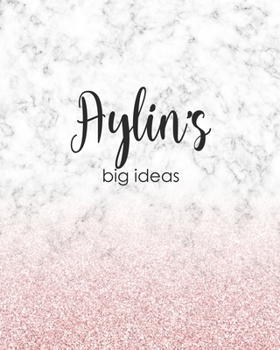 Paperback Aylin's Big Ideas: Personalized Notebook - 8x10 Lined Women's Journal Book