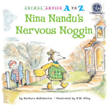 Nina Nandu's Nervous Noggin - Book  of the Animal Antics A to Z®