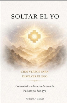 Paperback Soltar El Yo: Cien Versos Para Disolver El Ego [Spanish] Book