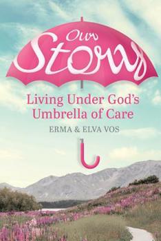 Paperback Our Story: Living Under God's Umbrella of Care Book