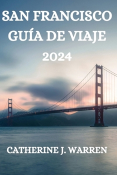Paperback San Francisco Guía de Viaje 2024 [Spanish] Book