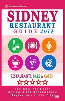 Paperback Sydney Restaurant Guide 2018: Best Rated Restaurants in Sydney - 500 Restaurants, Bars and Cafes Recommended for Visitors, 2018 Book