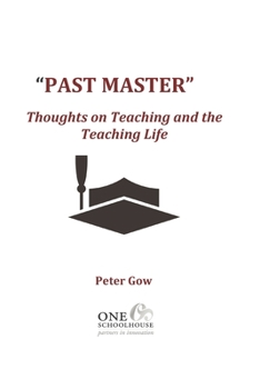 Paperback Past Master: Thoughts on Teaching and the Teaching Life Book