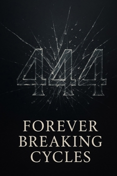 Paperback 444(tm): Forever Breaking Cycles Book