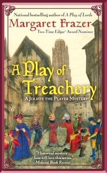 A Play of Treachery - Book #5 of the Joliffe the Player