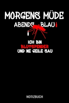 Paperback Morgens m?de abends blau ich bin Blutspender und ne geile Sau: A5 Tagesplaner mit 120 Seiten. Der Tagesplaner kann individuelll auf Ihr gew?nschtes Da [German] Book