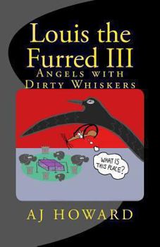 Paperback Louis the Furred - Volume Three: Angels with Dirty Whiskers Book