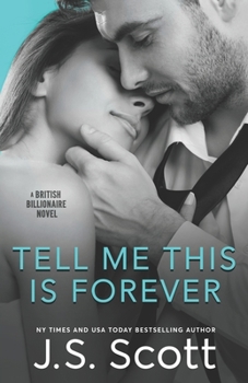 Tell Me This Is Forever: The British Billionaires - Book #3 of the British Billionaires