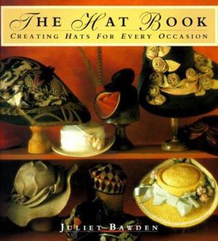 Paperback The Hat Book: Creating Hats for Every Occasion Book