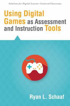 Paperback Using Digital Games as Assessment and Instruction Tools Book