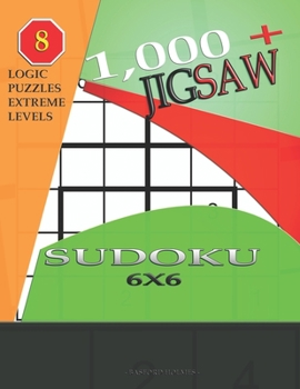 1,000 + sudoku jigsaw 6x6: Logic puzzles extreme levels (Jigsaw sudoku)