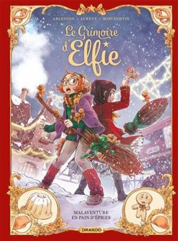 Hardcover Le Grimoire d'Elfie - vol. 03 - histoire complète: Malaventure en pain d'épices Book