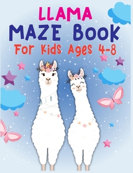 LLAMA Maze Book For Kids Ages 4-8: A Maze Activity Book for Kids (Maze Books for Kids) - A Brain Challenge Game For Llama Lovers