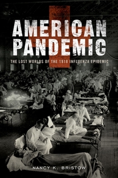 Paperback American Pandemic: The Lost Worlds of the 1918 Influenza Epidemic Book