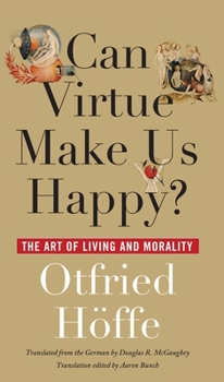Hardcover Can Virtue Make Us Happy?: The Art of Living and Morality Book