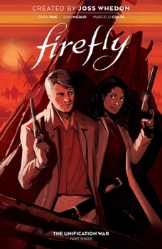 Firefly: The Unification War Vol. 3 - Book #3 of the Unification War 