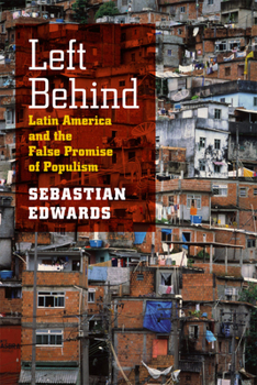 Paperback Left Behind: Latin America and the False Promise of Populism Book