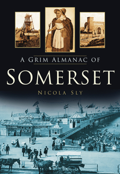 Paperback A Grim Almanac of Somerset Book