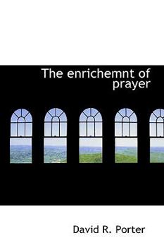 The Enrichemnt of Prayer