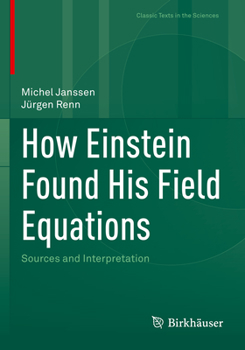 Paperback How Einstein Found His Field Equations: Sources and Interpretation Book