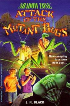 Attack of the Mutant Bugs (Shadow Zone) - Book #13 of the Shadow Zone