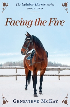 Facing The Fire - Book #2 of the October Horses