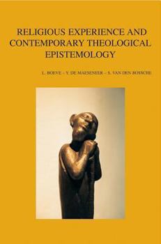 Religious Experience And Contemporary Theological Epistemology (Bibliotheca Ephemeridum Theologicarum Lovaniensium) (Bibliotheca Ephemeridum Theologicarum Lovaniensium)