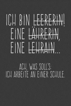 Paperback Ach was soll's Ich arbeite an einer Schule: Jahres-Kalender f?r das Jahr 2020 DinA 5 Planer f?r Lehrerinnen und Lehrer Notizheft f?r P?dagogen [German] Book