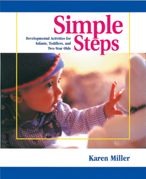 Paperback Simple Steps: Developmental Activities for Infants, Toddlers, and Two-Year Olds Book