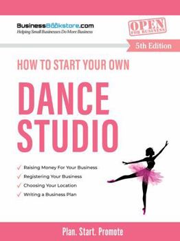 Paperback How to Start Your Own Dance Studio Book